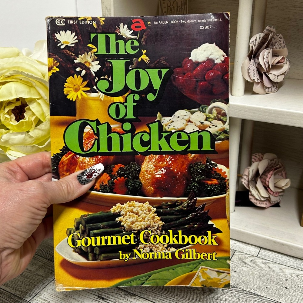 The Joy of Chicken Norma Gilbert 1977 First Edition Softcover Gourmet Cookbook